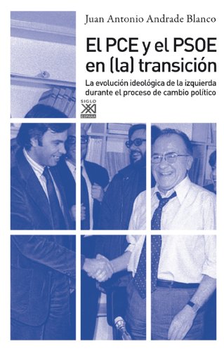 El PCE y el PSOE en la Transición. La evolución ideológica de la izquierda durante el proceso de cambio político 1